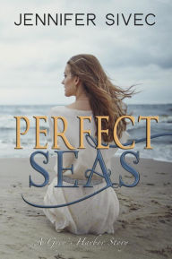 Title: Perfect Seas (Grey's Harbor), Author: Jennifer Sivec