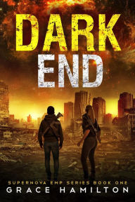 Title: Dark End (Supernova EMP, #1), Author: Grace Hamilton