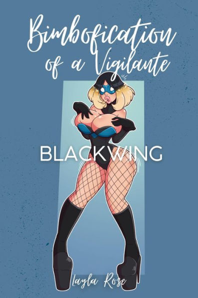 Bimbofication of a Vigilante: Blackwing (The Silver Queen's Superharem, #1)