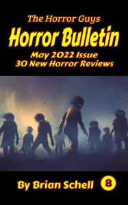 Title: Horror Bulletin Monthly May 2022 (Horror Bulletin Monthly Issues, #8), Author: Brian Schell