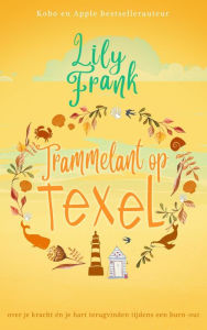Title: Trammelant op Texel, Author: Lily Frank