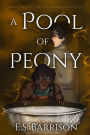 A Pool of Peony (The Life & Death Cycle, #2)