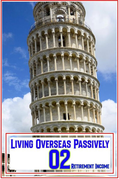 Living Overseas Passively 02: Retirement Income (MFI Series1, #108)