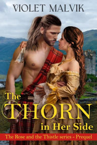 Title: The Thorn in her Side (The Rose and the Thistle Series, #0.5), Author: Violet Malvik