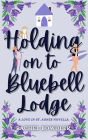 Holding on to Bluebell Lodge (Love in St. Agnes)