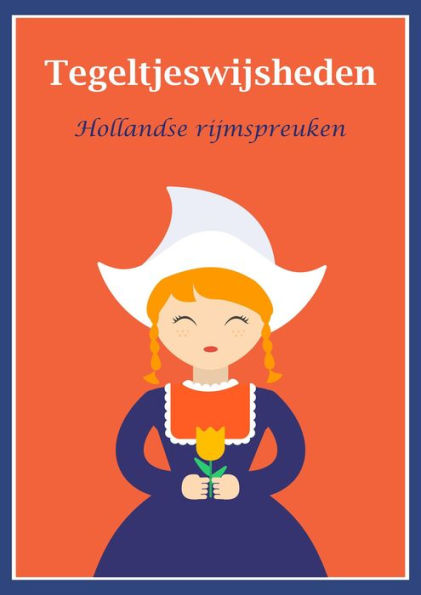 Tegeltjeswijsheden Hollandse rijmspreuken