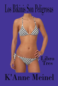 Title: Los Bikinis Son Peligrosas 3, Author: K'Anne Meinel