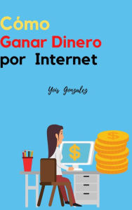 Title: Como Ganar Dinero por Internet, Author: Yois González