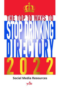 Title: The Top 10 Ways To Stop Drinking Directory 2022, Author: Mark Holmes