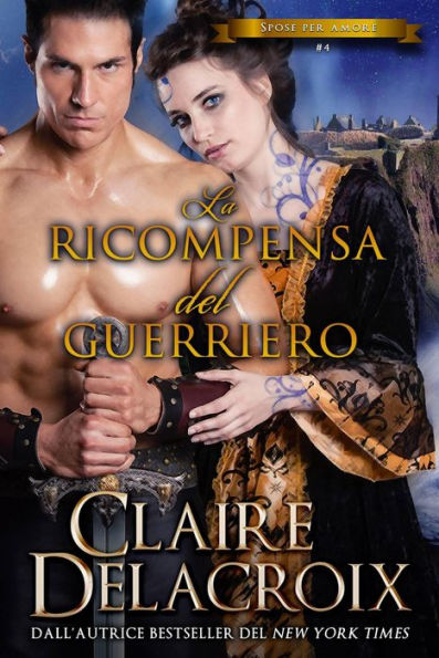 La ricompensa del guerriero (Le spose del vero amore, #4)