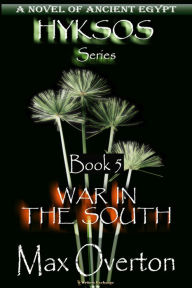 Title: War in the South (Hyksos, #5), Author: Max Overton