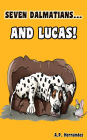 Seven Dalmatians . and Lucas!