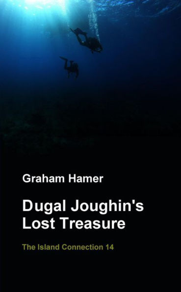 Dugal Joughin's Lost Treasure (The Island Connection, #14)