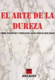 Title: El arte de la dureza, Author: John Danen