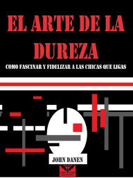 Title: El arte de la dureza, Author: John Danen