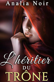 Title: L'Héritier du Trône Vol. 3, Author: Analia Noir