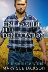 Title: Eine Familie für den Cowboy, Author: Leslie North