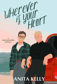 Title: Wherever is Your Heart (Moonlighters, #3), Author: Anita Kelly