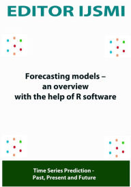 Title: Forecasting Models - an Overview With The Help Of R Software, Author: Editor IJSMI