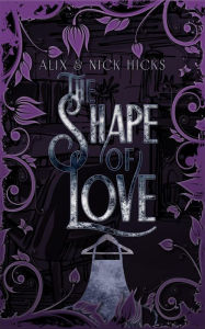 Title: The Shape of Love, Author: Alix Hicks