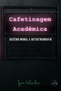 Cafetinagem acadêmica, assédio moral e autoetnografia