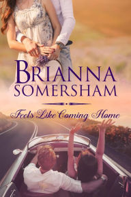 Title: Feels Like Coming Home, Author: Brianna Somersham