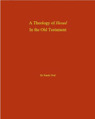 Title: A Theology of Hesed in the Old Testament, Author: Randy Neal