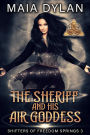 The Sheriff and his Earth Goddess (Shifters of Freedom Springs, #2)
