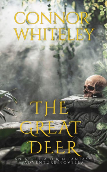 The Great Deer: A Aleshia O'Kin Fantasy Adventure Novella (The Aleshia O'Kin Fantasy Adventure Trilogy, #3)