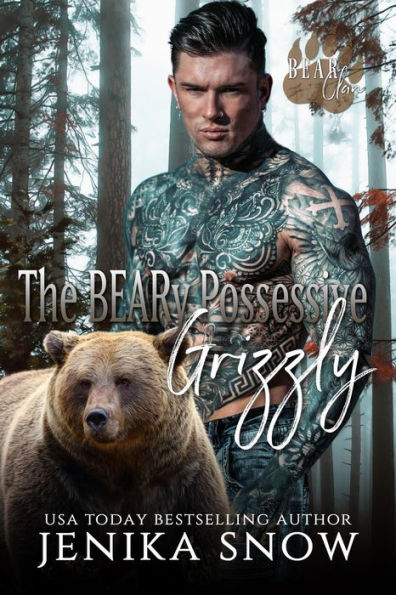 A Beary Possessive Grizzly (Bear Clan, #5)