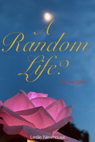 Title: A Random Life?, Author: Leslie Newhouse