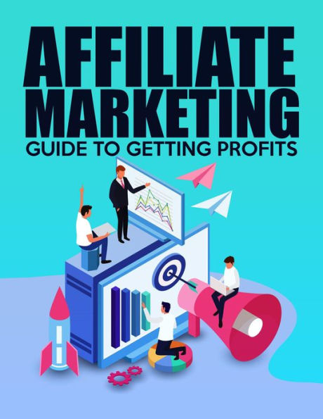 Affiliate Marketing Guide to Getting Profits (1, #1)