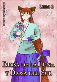 Title: Diosa de la Luna y Diosa del Sol. Libro 2, Author: Elena Kryuchkova
