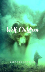 Title: Wolf Children, Author: Gerardo Sánchez