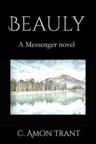 Title: Beauly (The Messenger Series, #11), Author: C Amon Trant