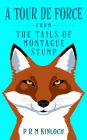A Tour De Force (THE TAILS OF MONTAGUE STUMP, #2)