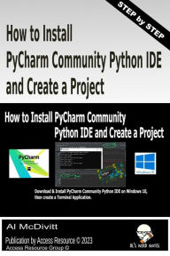 Title: How to Install PyCharm Community Python IDE and Create a Project, Author: Al McDivitt