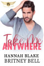 Take Me Anywhere (Cockpit Series, #3)