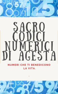 Title: Sacro Codici Numerici di Agesta, Author: Edwin Pinto