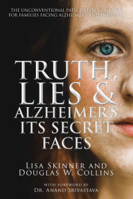 Title: Truth, Lies & Alzheimer's, Author: Lisa Skinner