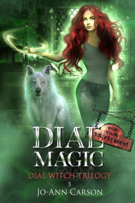 Title: Dial Magic (Dial Witch, #3), Author: Jo-Ann Carson