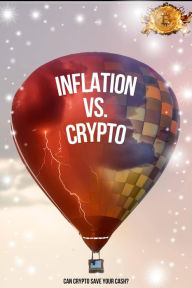 Title: Inflation vs. Crypto: Can Crypto Save Your Cash? (MFI Series1, #145), Author: Joshua King