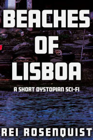 Title: Beaches of Lisboa, Author: Rei Rosenquist