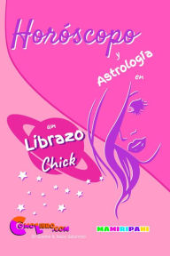 Title: Horóscopo y Astrología en un Librazo Chick, Author: Eli Goethe