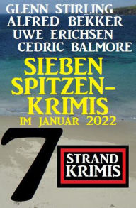 Title: Sieben Spitzenkrimis im Januar 2022: 7 Strand Krimis, Author: Alfred Bekker