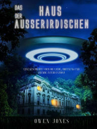 Title: Das Haus der Ausserirdischen (Geschichten aus meiner Stadt, #1), Author: Owen Jones