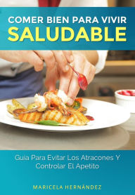 Title: Comer Bien Para Vivir Saludable, Author: Maricela Hernández