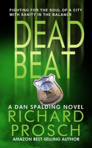 Title: Dead Beat (Dan Spalding Thriller, #5), Author: Richard Prosch