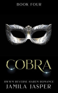 Title: Cobra: BWWM Reverse Harem Romance (Shared By Three European Princes, #4), Author: Jamila Jasper