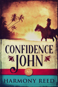 Title: Confidence John, Author: Harmony Reed